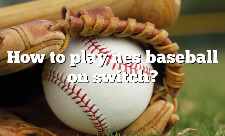 How to play nes baseball on switch?