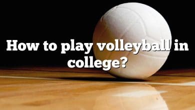 How to play volleyball in college?