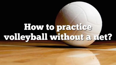 How to practice volleyball without a net?