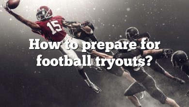 How to prepare for football tryouts?