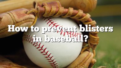 How to prevent blisters in baseball?