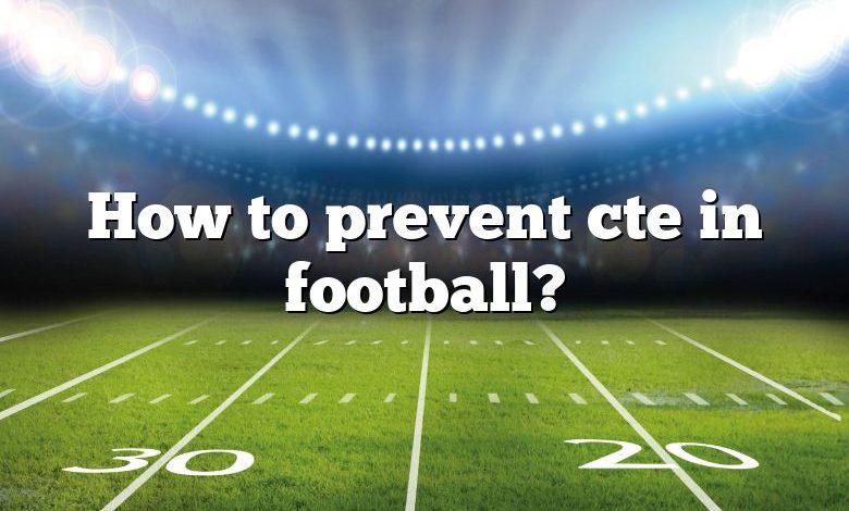 How to prevent cte in football?