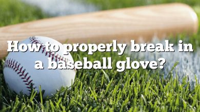 How to properly break in a baseball glove?