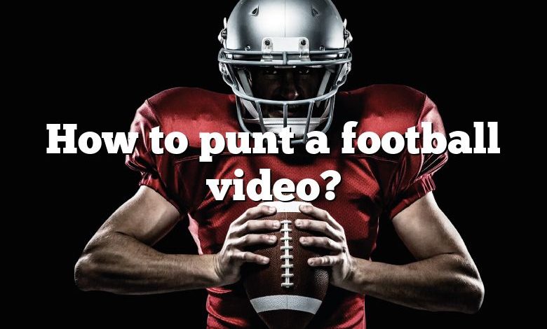 How to punt a football video?