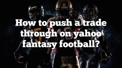 How to push a trade through on yahoo fantasy football?