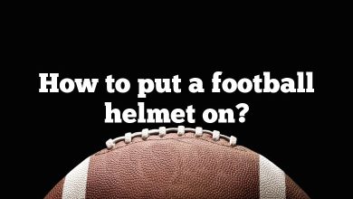 How to put a football helmet on?