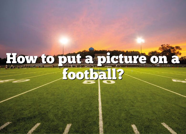 how-to-put-a-picture-on-a-football-dna-of-sports