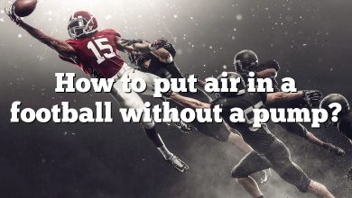 How to put air in a football without a pump?