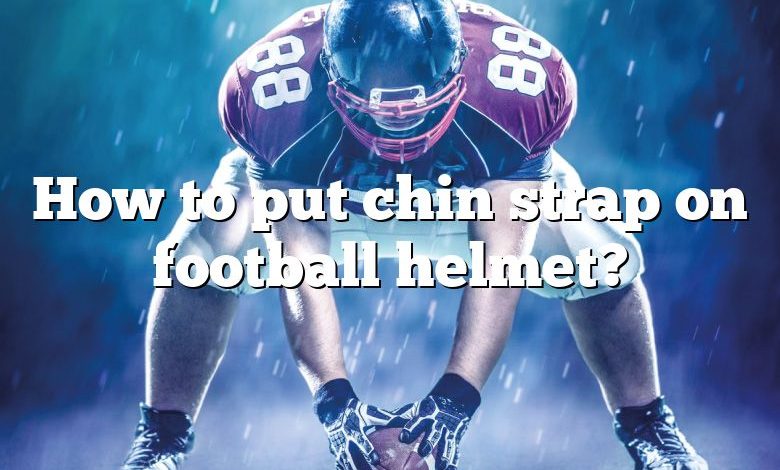 How to put chin strap on football helmet?