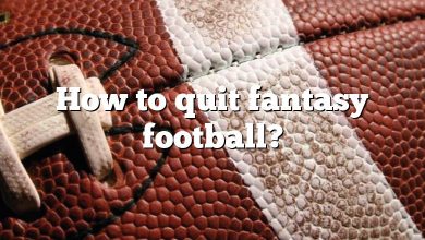 How to quit fantasy football?