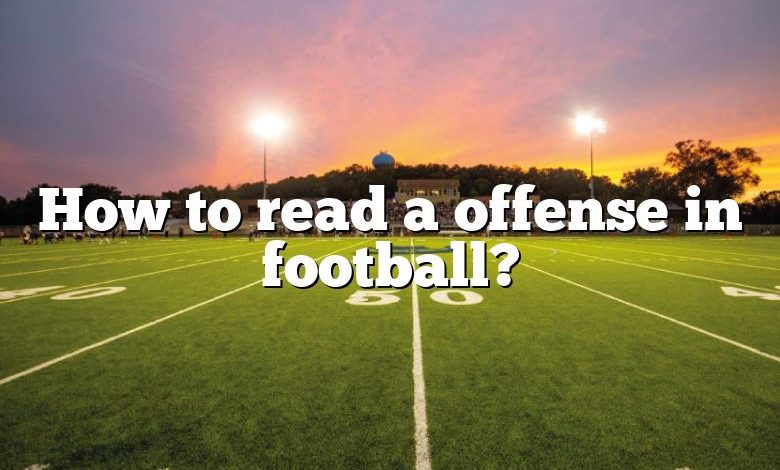 How to read a offense in football?