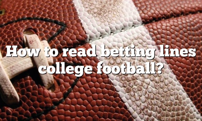 How to read betting lines college football?