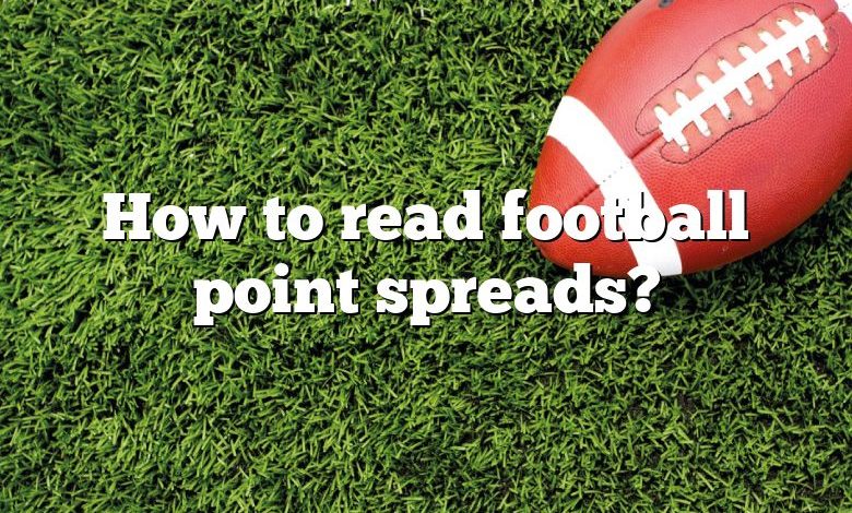 How to read football point spreads?