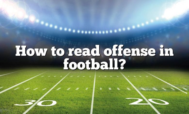 How to read offense in football?