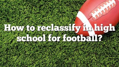 How to reclassify in high school for football?