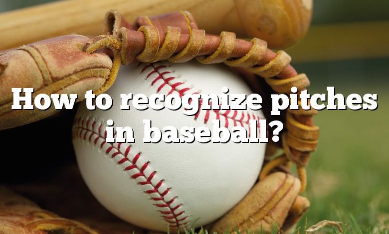 How to recognize pitches in baseball?