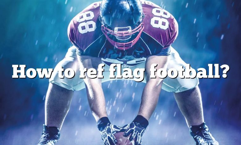 How to ref flag football?