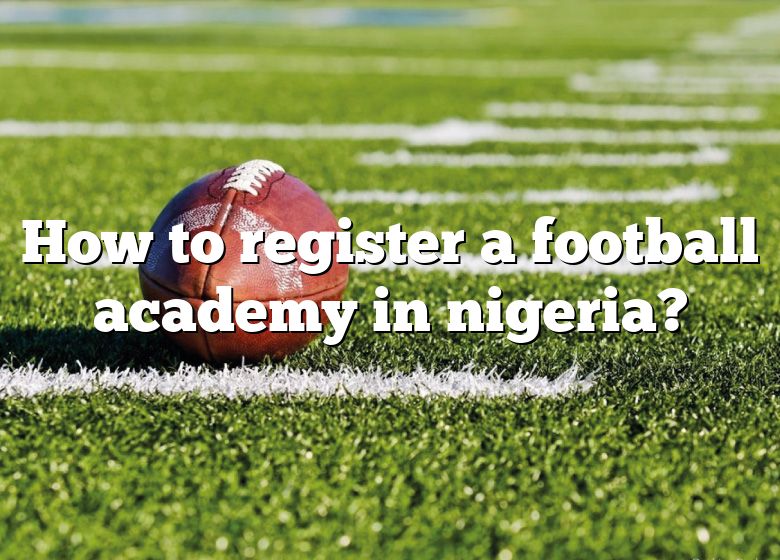 how-to-register-a-football-academy-in-nigeria-dna-of-sports