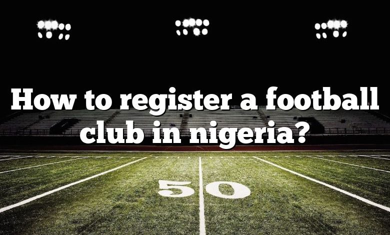 How to register a football club in nigeria?