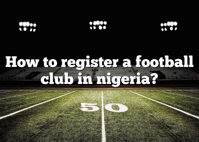 how-to-register-a-football-club-in-nigeria-dna-of-sports