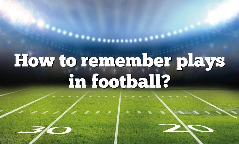 How to remember plays in football?