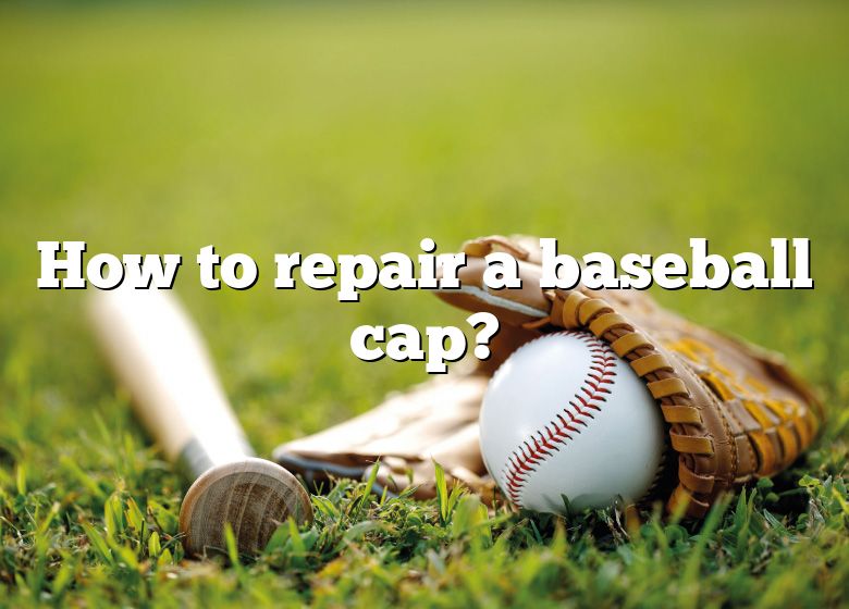 how-to-repair-a-baseball-cap-dna-of-sports