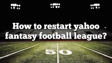 How to restart yahoo fantasy football league?