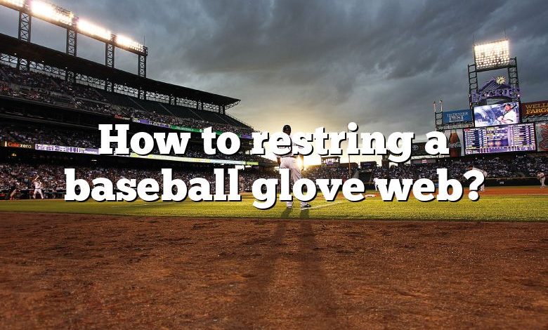 How to restring a baseball glove web?