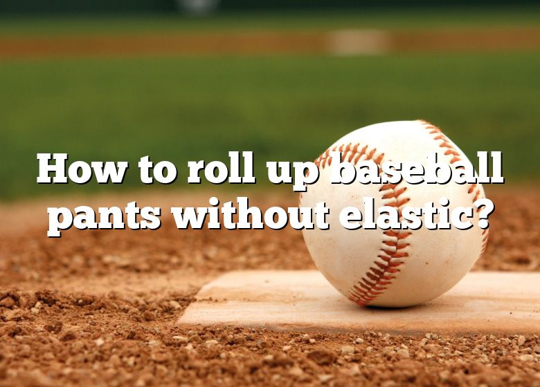 How to Roll Up Baseball Pants 