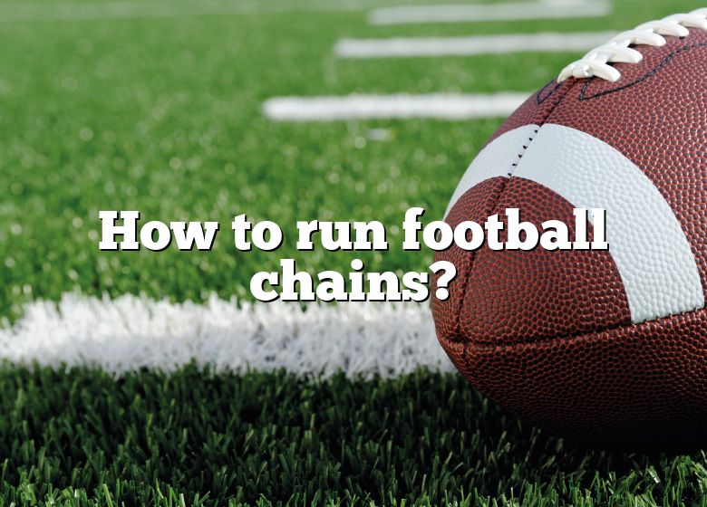 How To Run Football Chains DNA Of SPORTS