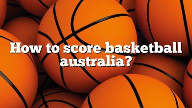 How to score basketball australia?