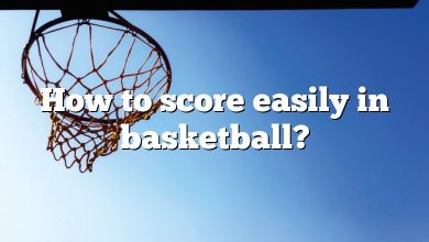 How to score easily in basketball?