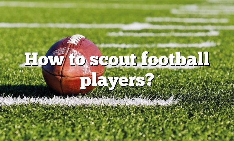 How to scout football players?