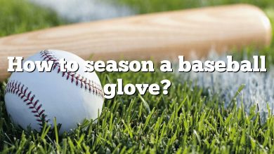 How to season a baseball glove?