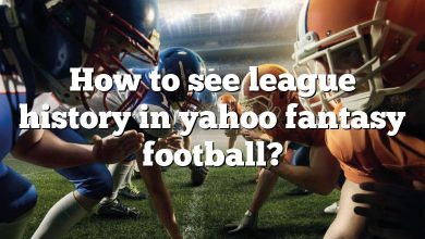 How to see league history in yahoo fantasy football?