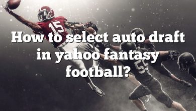 How to select auto draft in yahoo fantasy football?