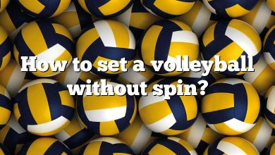 How to set a volleyball without spin?