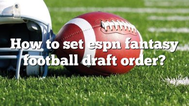 How to set espn fantasy football draft order?