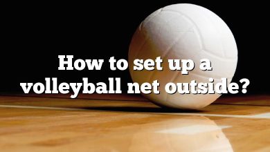 How to set up a volleyball net outside?