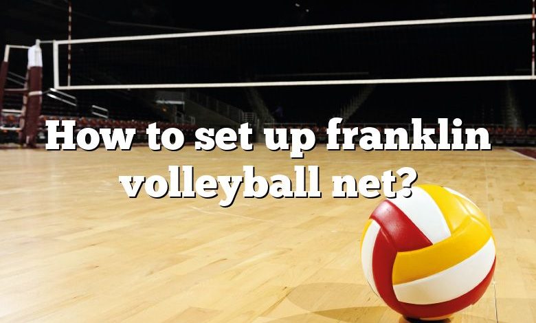 How to set up franklin volleyball net?