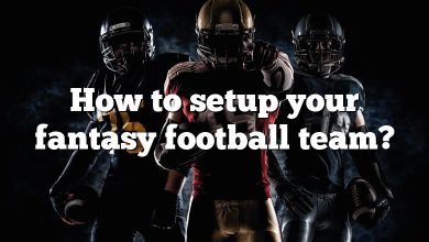 How to setup your fantasy football team?