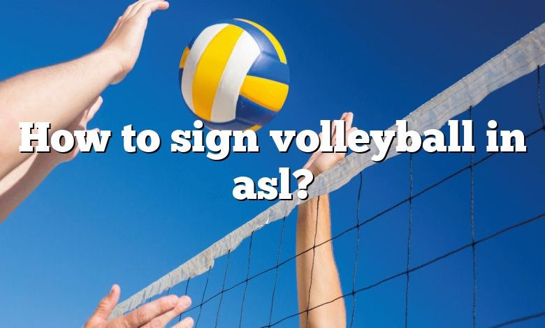 How to sign volleyball in asl?