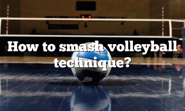 How to smash volleyball technique?