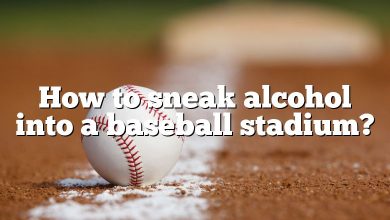 How to sneak alcohol into a baseball stadium?