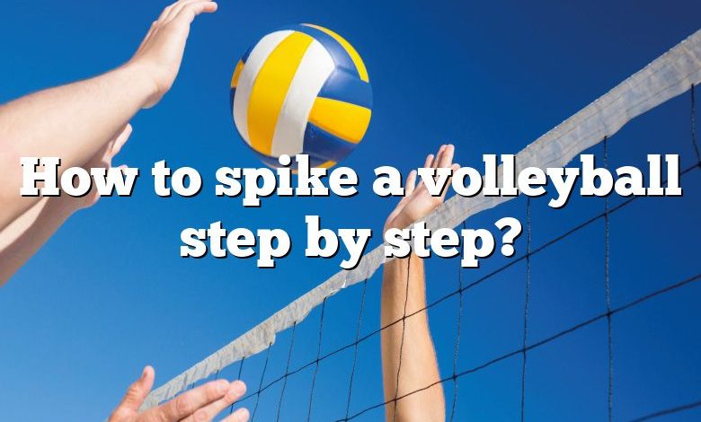 How To Spike A Volleyball Step By Step? | DNA Of SPORTS