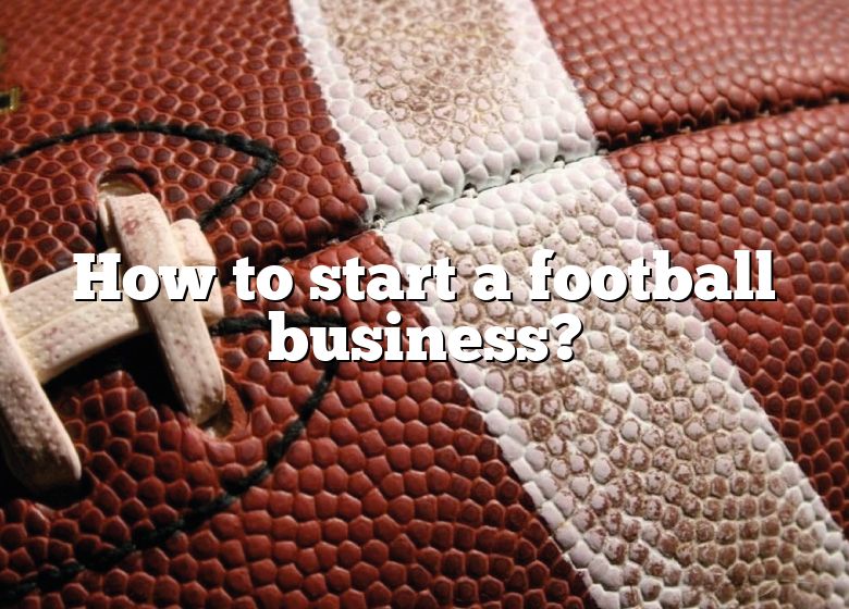 how-to-start-a-football-business-dna-of-sports