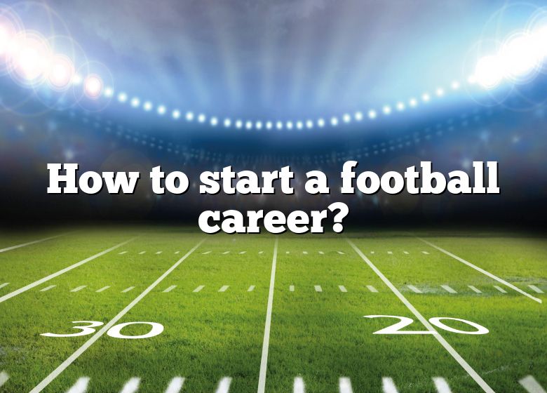 how-to-start-a-football-career-dna-of-sports