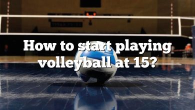 How to start playing volleyball at 15?