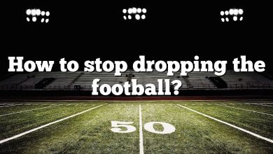 How to stop dropping the football?