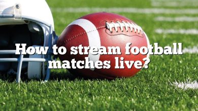 How to stream football matches live?